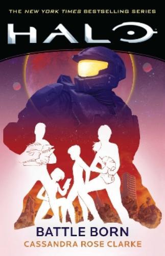 Cassandra Rose Clarke Halo: Battle Born (Tascabile) Halo