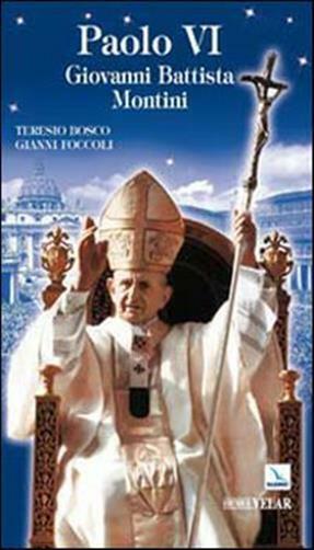 Paolo VI. Giovanni Battista Montini - Bosco Teresio, Foccoli Gianni
