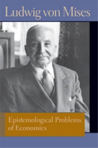 Ludwig von Mises Epistemological Problems of Economics (Tascabile)
