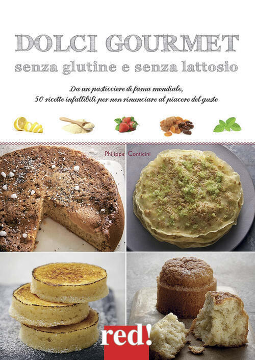 Dolci Gourmet Senza Glutine E Senza Lattosio Philippe Conticini Red Edizioni 2