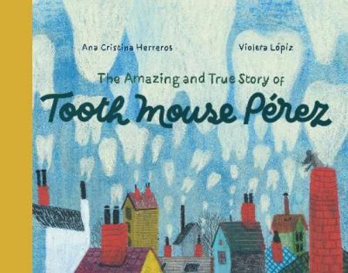 Ana Cristina Herr The Amazing and True Story of Tooth Mouse P (Copertina rigida)