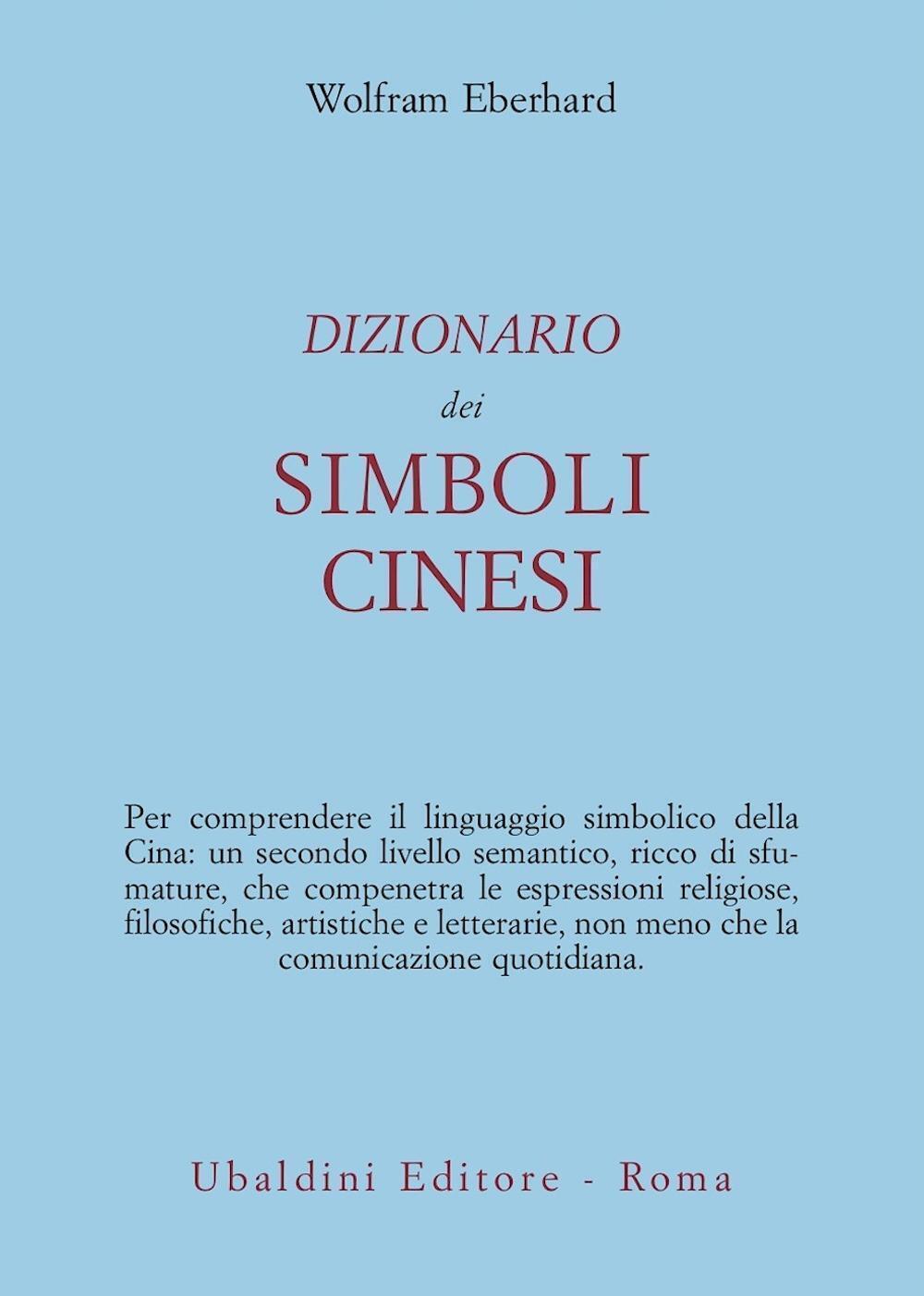 Dizionario dei simboli cinesi - Eberhard Wolfram