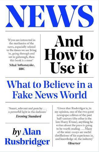 Alan Rusbridger News and How to Use It (Tascabile)