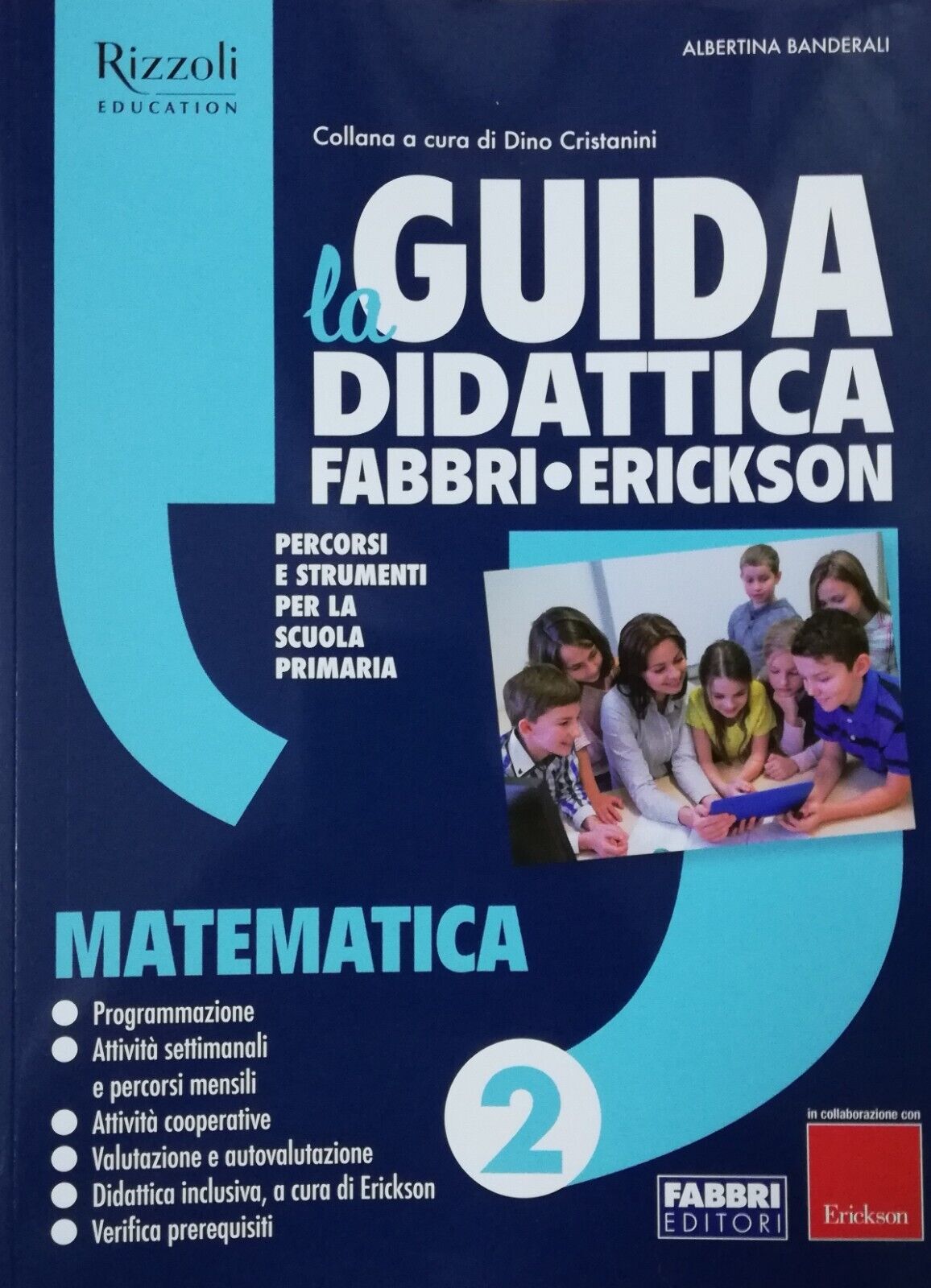 LA GUIDA DIDATTICA Fabbri-Erickson 2 MATEMATICA - Edizione 2020 Scuola Primaria