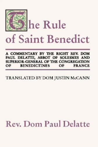 Paul Delatte Commentary on the Rule of St. Benedict (Tascabile)