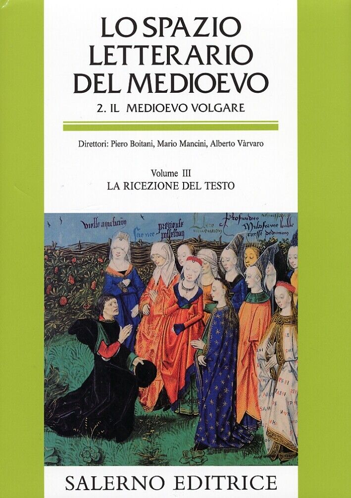 Lo spazio letterario del Medioevo. Il Medioevo volgare. III. La ricezione del te