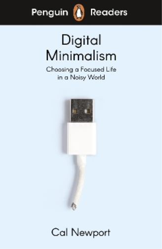 Cal Newport Penguin Readers Level 7: Digital Minimalism (ELT Graded  (Tascabile)
