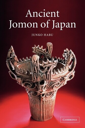 Junko Habu Ancient Jomon of Japan (Tascabile) Case Studies in Early Societies
