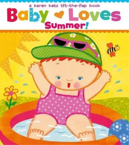 Karen Katz Baby Loves Summer! (Libro di cartone) Karen Katz Lift-The-Flap Books