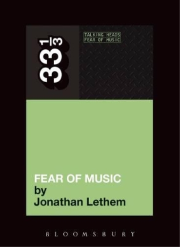 Jonathan Lethem Talking Heads' Fear of Music (Tascabile) 33 1/3
