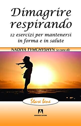 9788866779780 Dimagrire respirando. 12 esercizi per mantenersi i...a e in salute