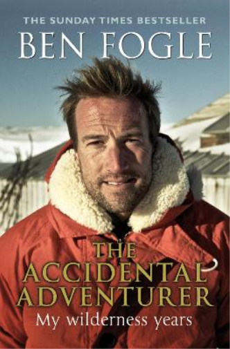 Ben Fogle The Accidental Adventurer (Tascabile)
