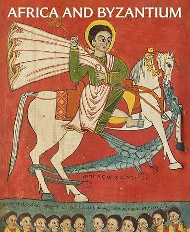 Africa and Byzantium  - Myers Achi Andrea - Yale University Press