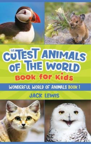 Jack Lewis The Cutest Animals of the World Book for Kids (Copertina rigida)