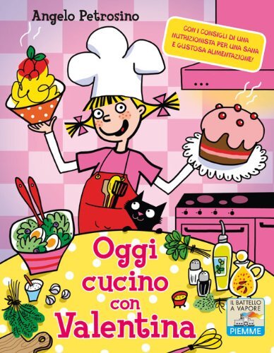 9788856623574 Oggi cucino con Valentina - Angelo Petrosino,S. Not