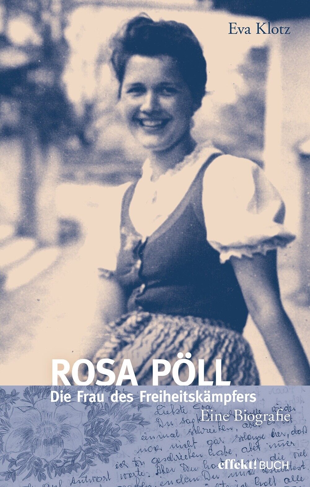 Rosa Pöll. Die Frau des Freiheitskämpfers - [Effekt]