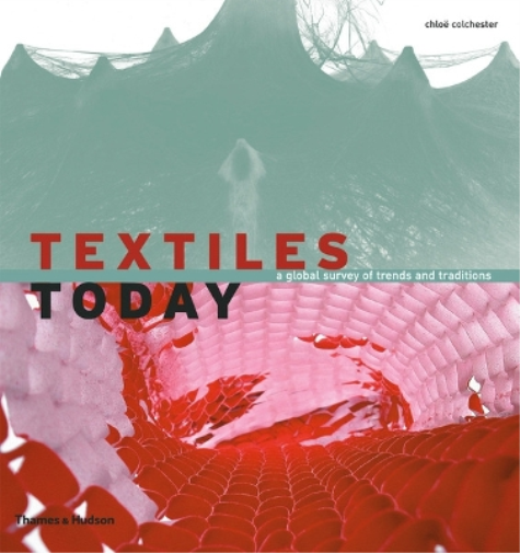 Chloë Colchester Textiles Today (Tascabile)