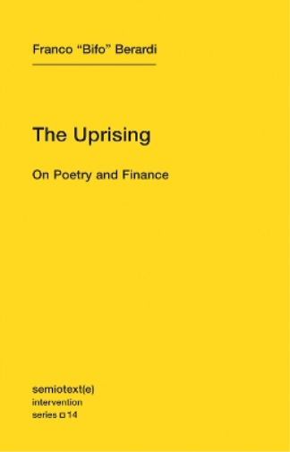 Franco "Bifo" Berardi The Uprising (Tascabile)
