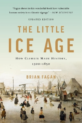Brian Fagan The Little Ice Age (Revised) (Tascabile)