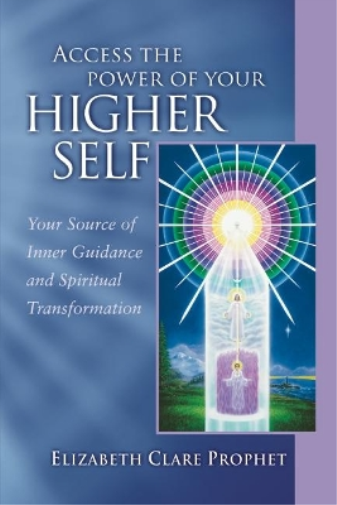 Elizabeth Clare Prophet Access the Power of Your Higher Self (Tascabile)