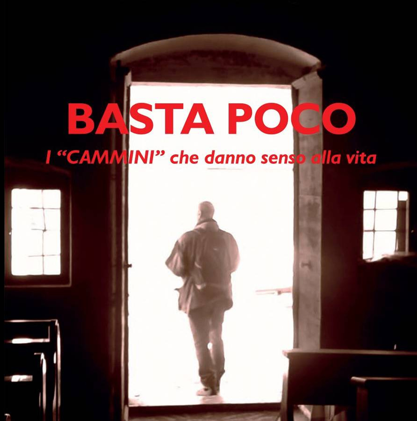 Basta poco. I «cammini» che danno senso alla vita - [Macchione Editore]