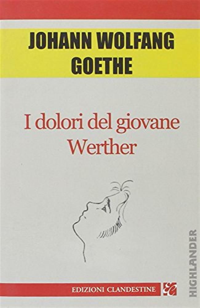 I dolori del giovane Werther - Goethe Johann Wolfgang