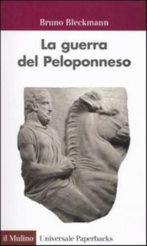 La guerra del Peloponneso - Bleckmann Bruno