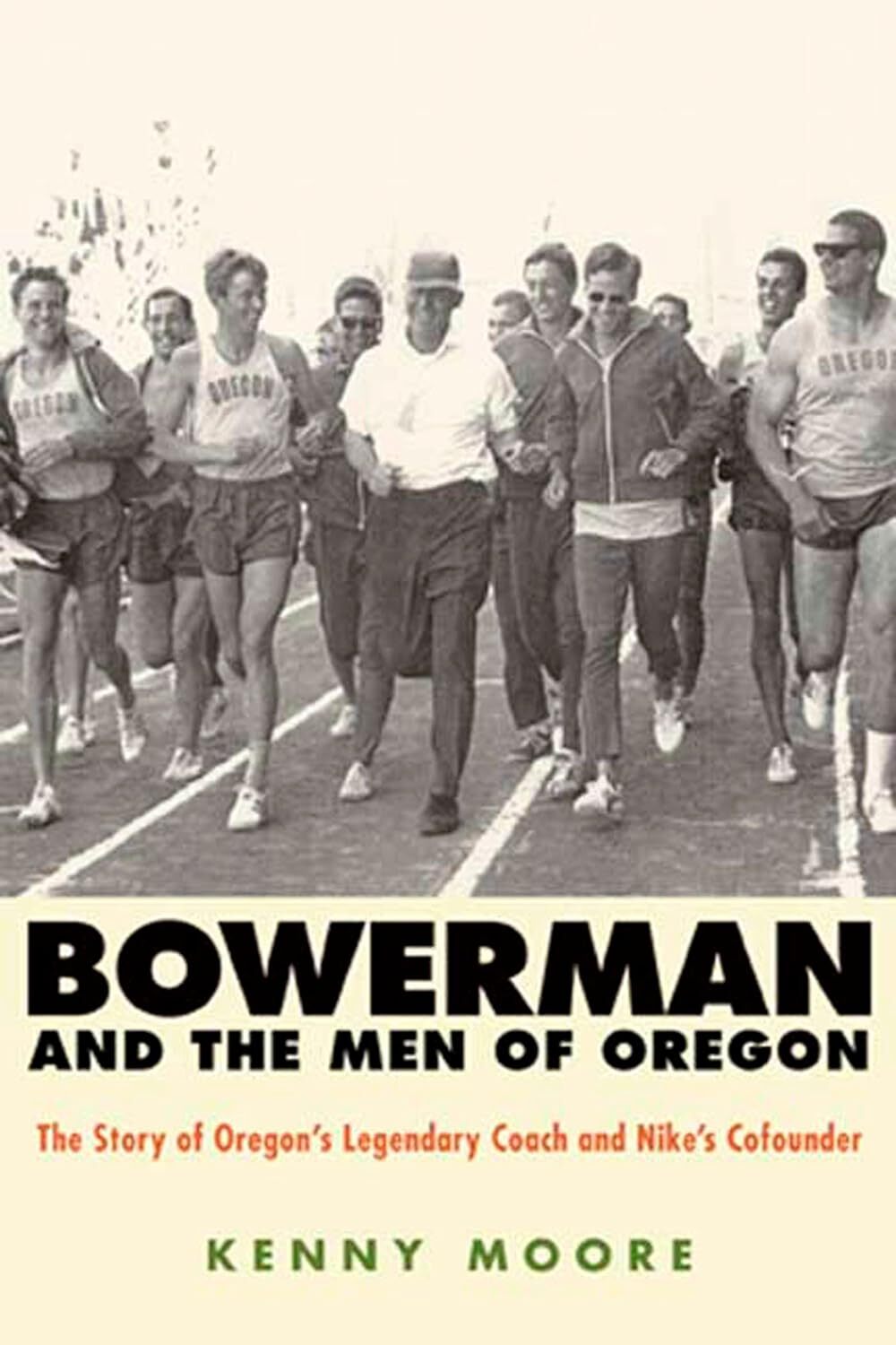 9781594867316 Bowerman and the Men of Oregon: The Story of Orego...e's Cofounder