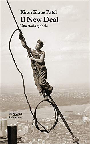 9788806237677 Il New Deal. Una storia globale - Kiran Klaus Patel,A. Manna,M. Gu