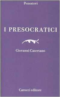 9788843049233 I presocratici - Giovanni Casertano