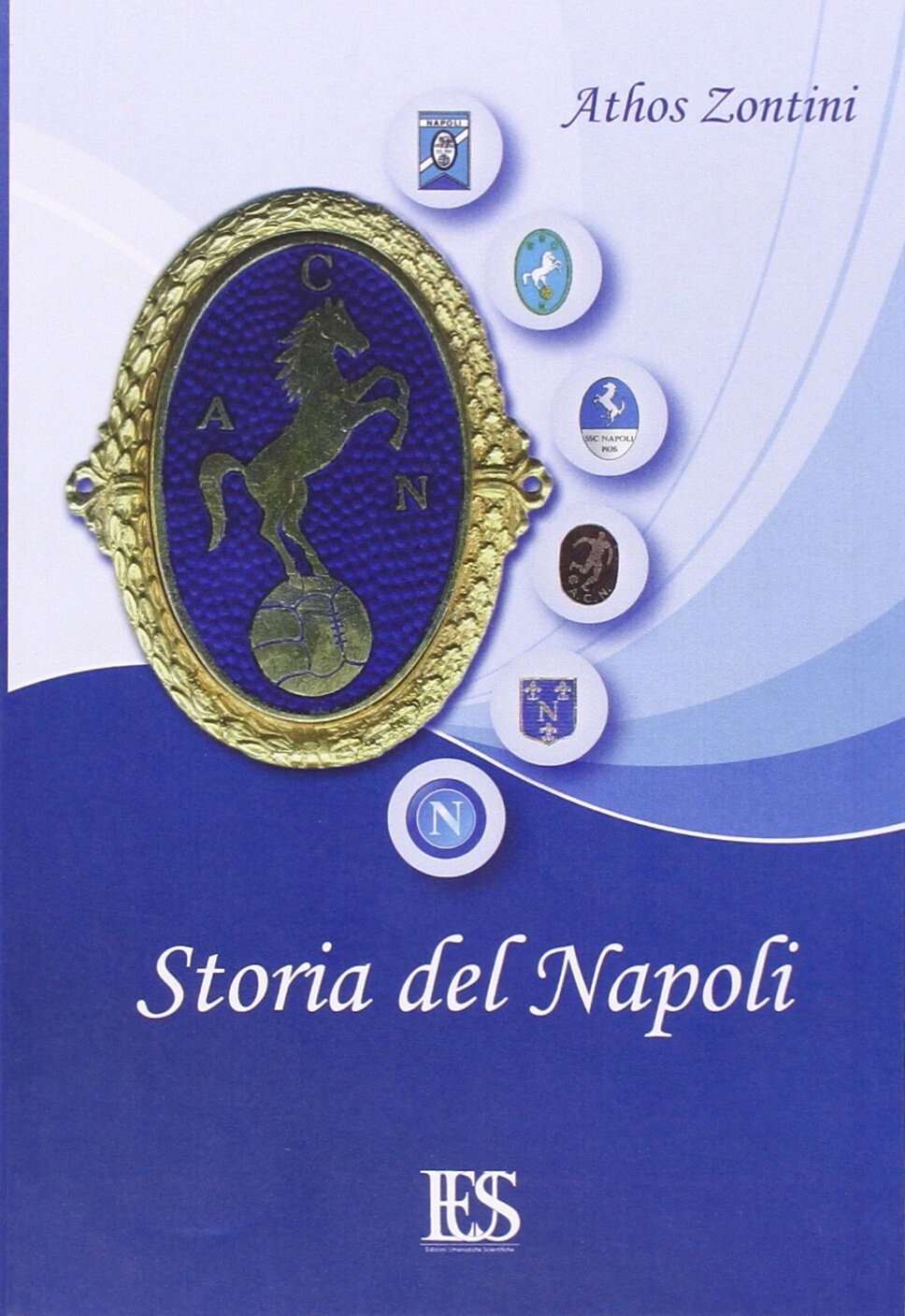 Storia del Napoli (Athos Zontini, 2015) - Libro nuovo, italiano - Eus