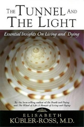 Elisabeth Kubler-Ross Tunnel and the Light (Tascabile)