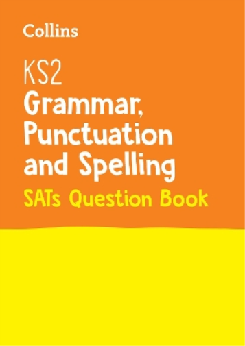 KS2 Grammar, Punctuation and Spelling SATs Practice Question Book (Tascabile)