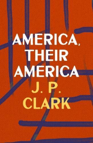 J. P. Clark America, Their America (Tascabile)