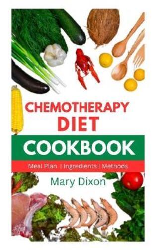 Mary Dixon Chemotherapy Diet Cookbook (Tascabile)