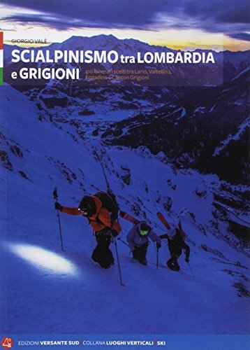 9788885475052 Scialpinismo tra Lombardia e Grigioni. 110 itinera...nton Grigioni