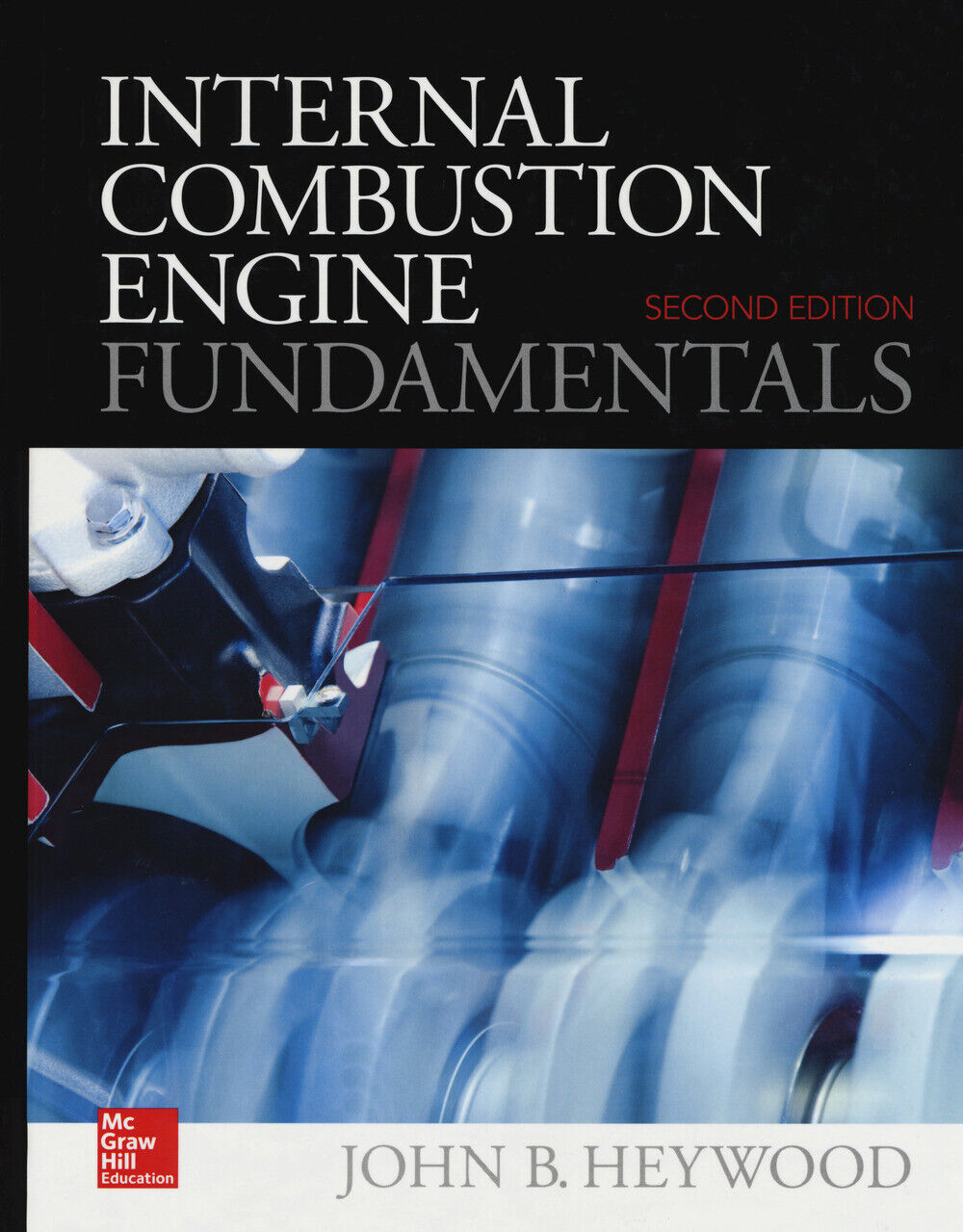 Internal combustion engine fundamentals - Heywood John B.
