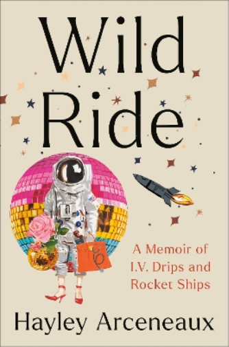 Hayley Arceneaux Wild Ride (Copertina rigida)