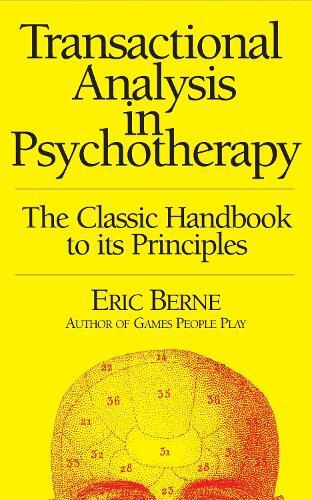 Eric Berne Transactional Analysis in Psychotherapy (Tascabile)