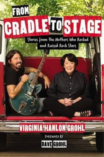 Virginia Hanlon Grohl From Cradle to Stage (Copertina rigida)