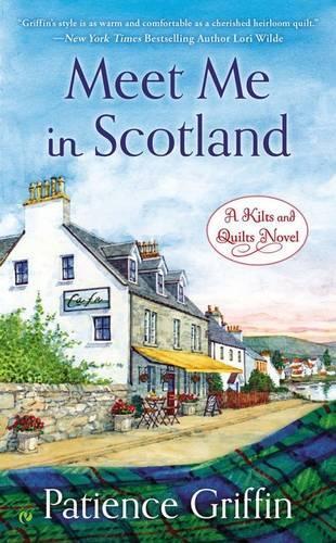 Patience Griffin Meet Me in Scotland (Tascabile) Kilts and Quilts