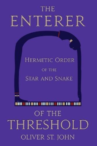 Oliver St John Oliver St. John The Enterer of the Threshold (Tascabile)