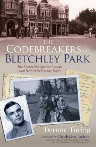 John Dermot Turing The Codebreakers of Bletchley Park (Tascabile)