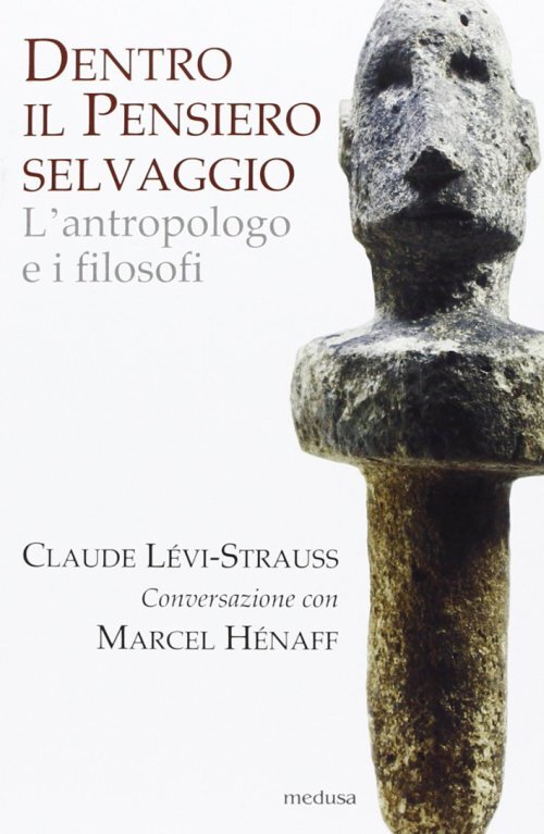 Libri Claude Lévi-Strauss / Marcel Hénaff - Dentro Il Pensiero Selvaggio. L'antr
