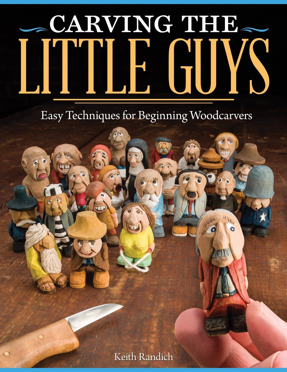 9781565237759 Carving the Little Guys: Easy Techniques for Beginning Woodcarvers