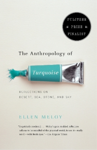 Ellen Meloy The Anthropology of Turquoise (Tascabile)