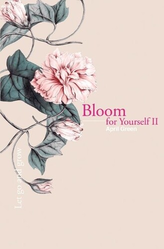 April Green Bloom for Yourself II (Tascabile) Bloom for Yourself