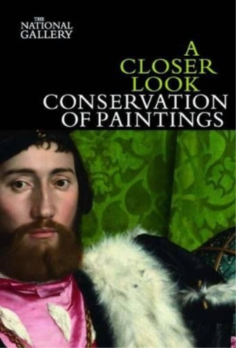 David Bomford A Closer Look: Conservation of Paintings (Tascabile) Closer Look