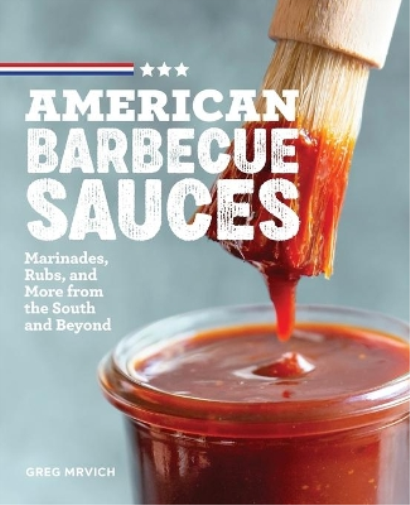 Greg Mrvich American Barbecue Sauces (Tascabile)