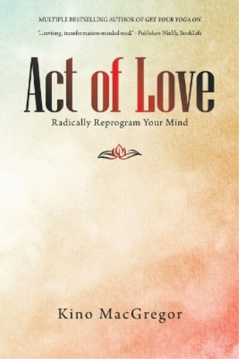 Kino MacGregor Act of Love (Tascabile)